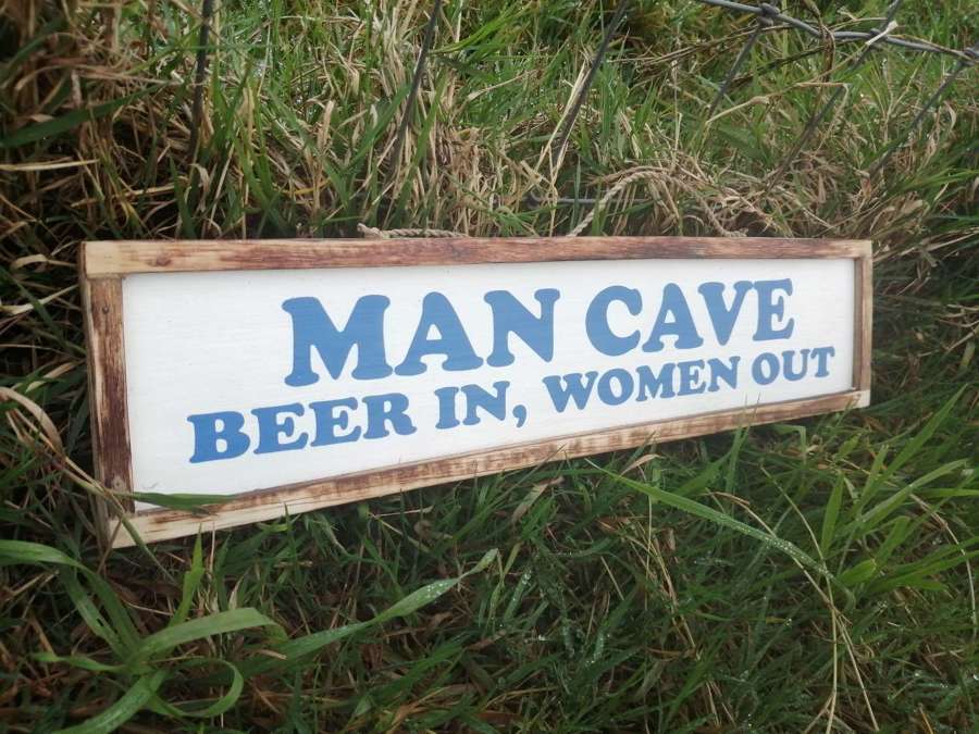 Man Cave - Beer In, Women Out